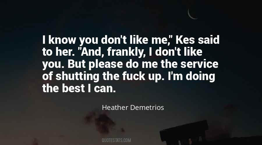 I Don't Like Her Quotes #136412