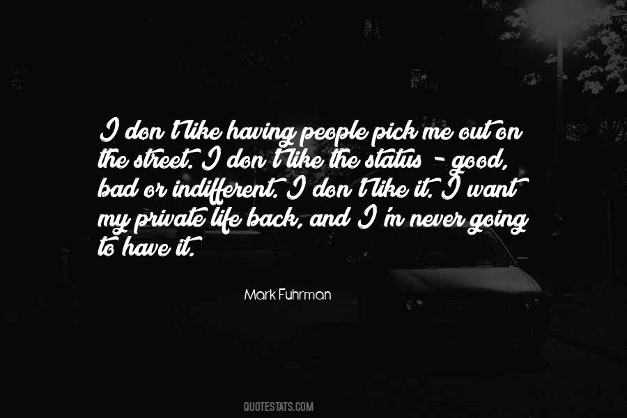 I Don't Like Me Quotes #37615