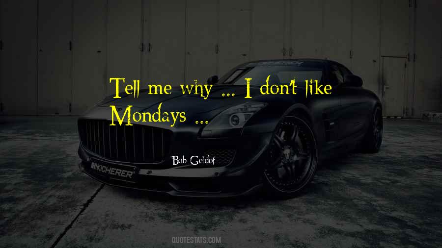 I Don't Like Monday Quotes #558189