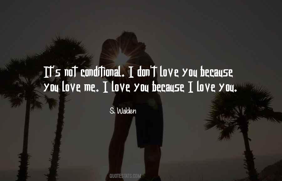 I Don't Love You Because Quotes #1622684