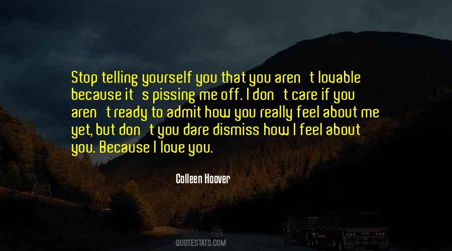 I Don't Love You Because Quotes #252283
