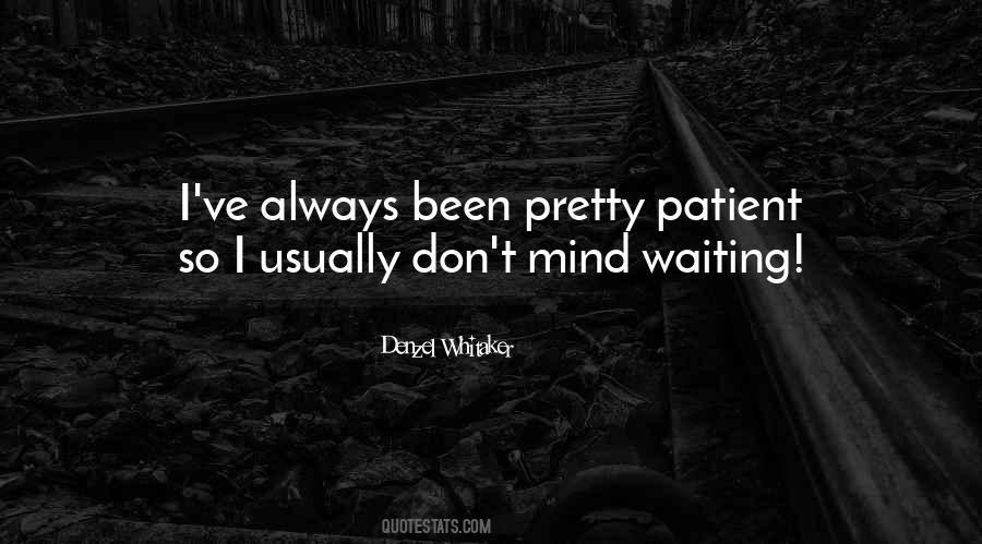 I Don't Mind Waiting For You Quotes #498555