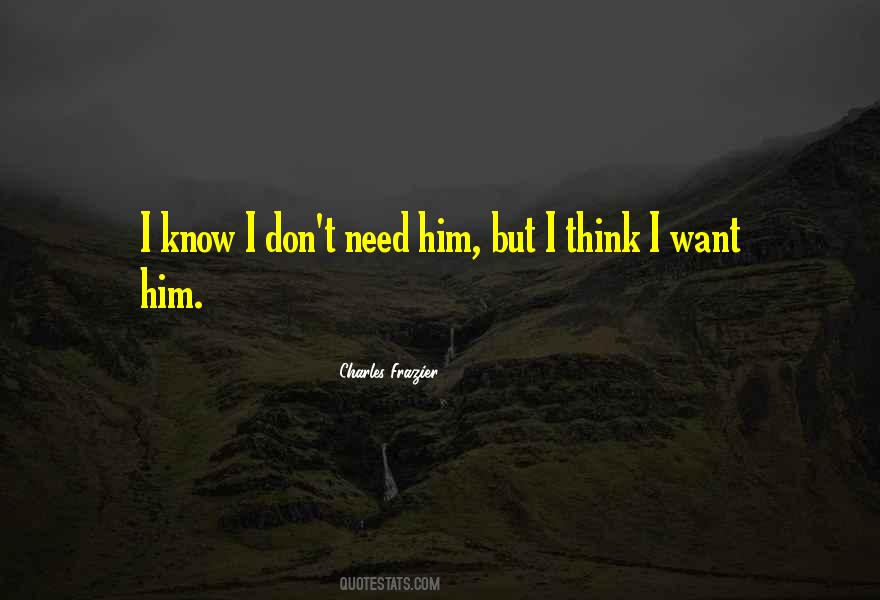 I Don't Need Him Quotes #573686