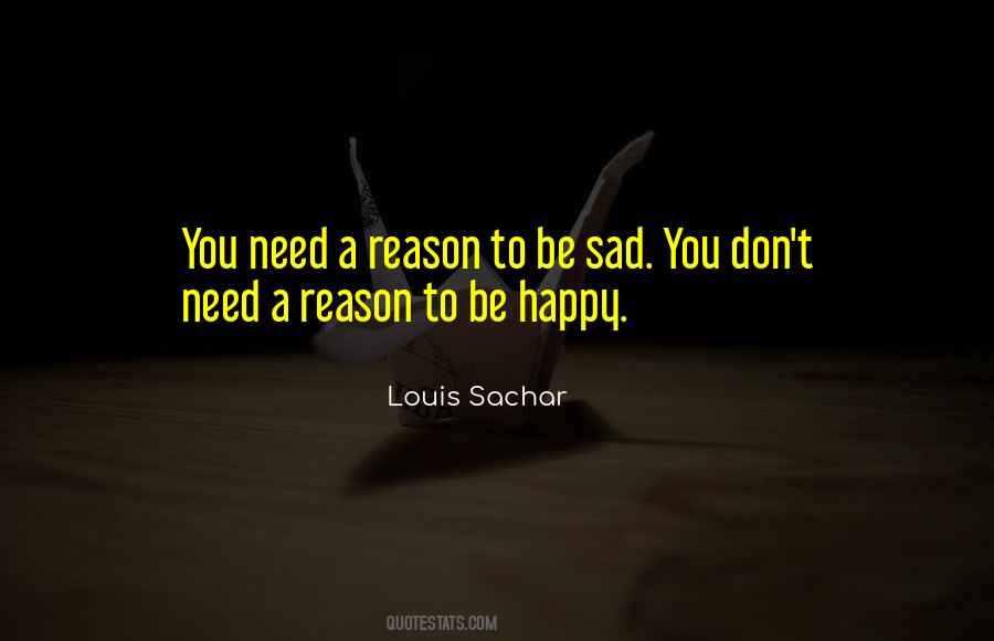 I Don't Need You To Be Happy Quotes #481306