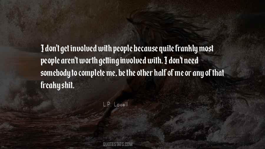 I Don't Need You To Complete Me Quotes #1157538