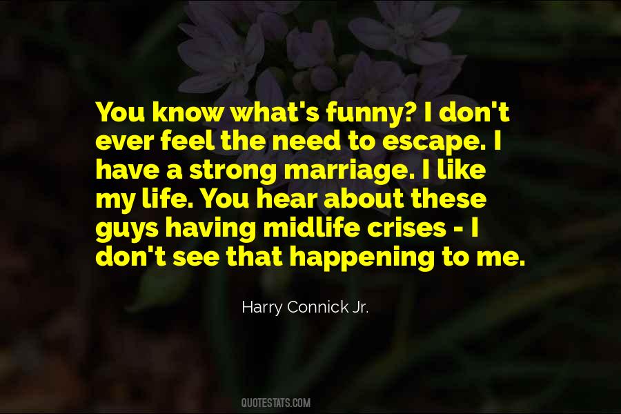 I Don't Need You To Like Me Quotes #1302362