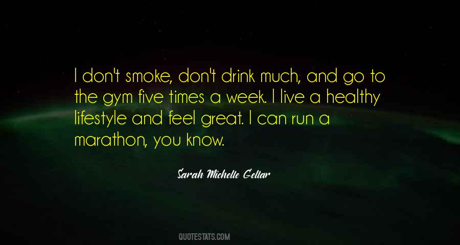 I Don't Smoke Or Drink Quotes #1058241