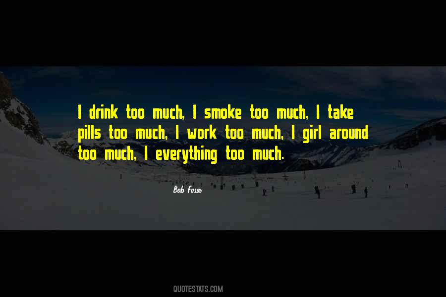 I Don't Smoke Or Drink Quotes #1098647