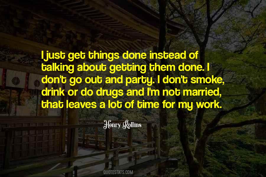 I Don't Smoke Or Drink Quotes #1255201