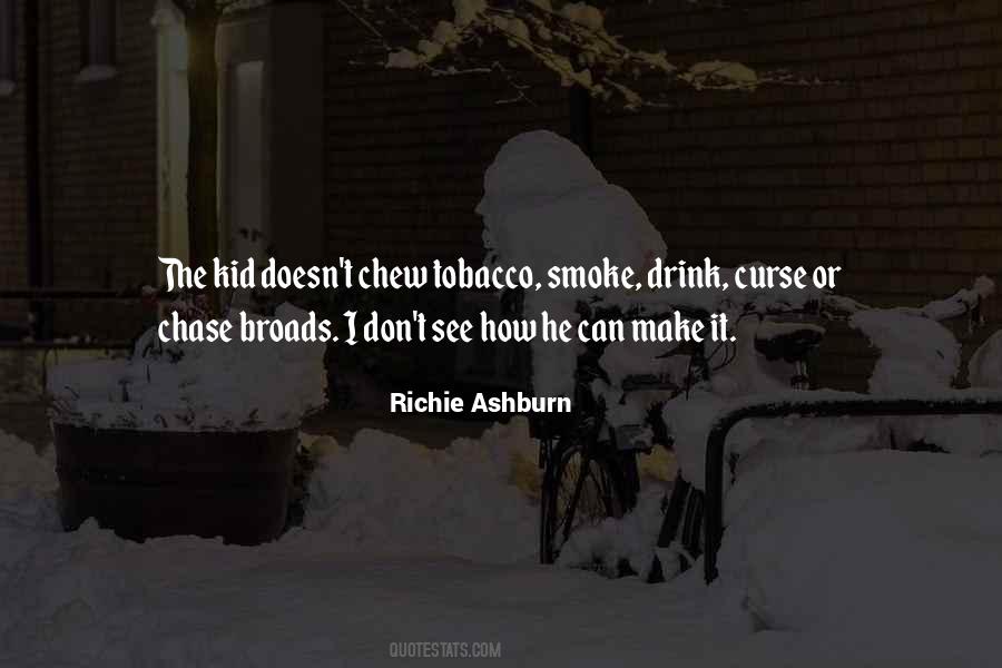 I Don't Smoke Or Drink Quotes #327066