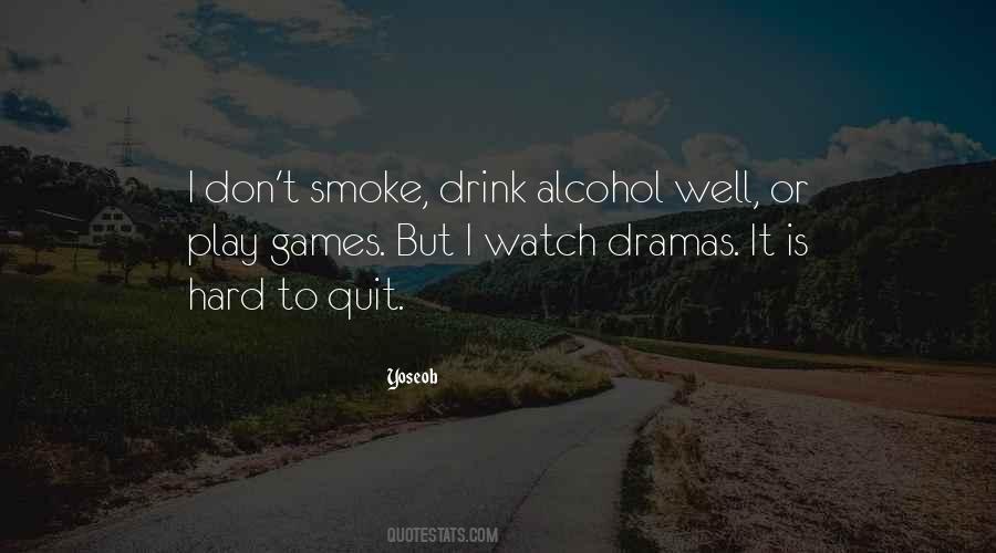 I Don't Smoke Or Drink Quotes #658974