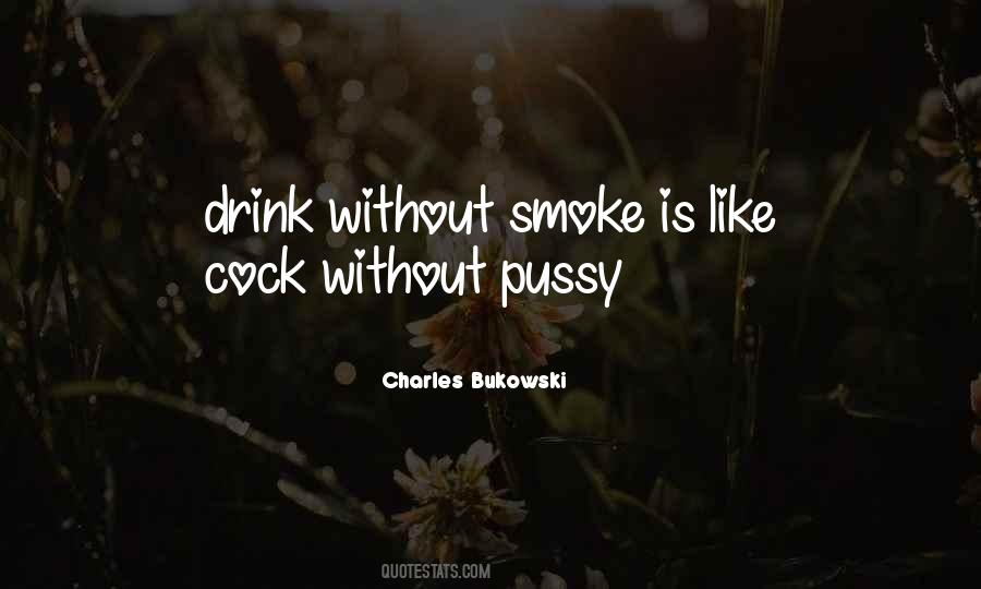 I Don't Smoke Or Drink Quotes #687014