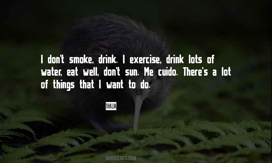 I Don't Smoke Or Drink Quotes #773272