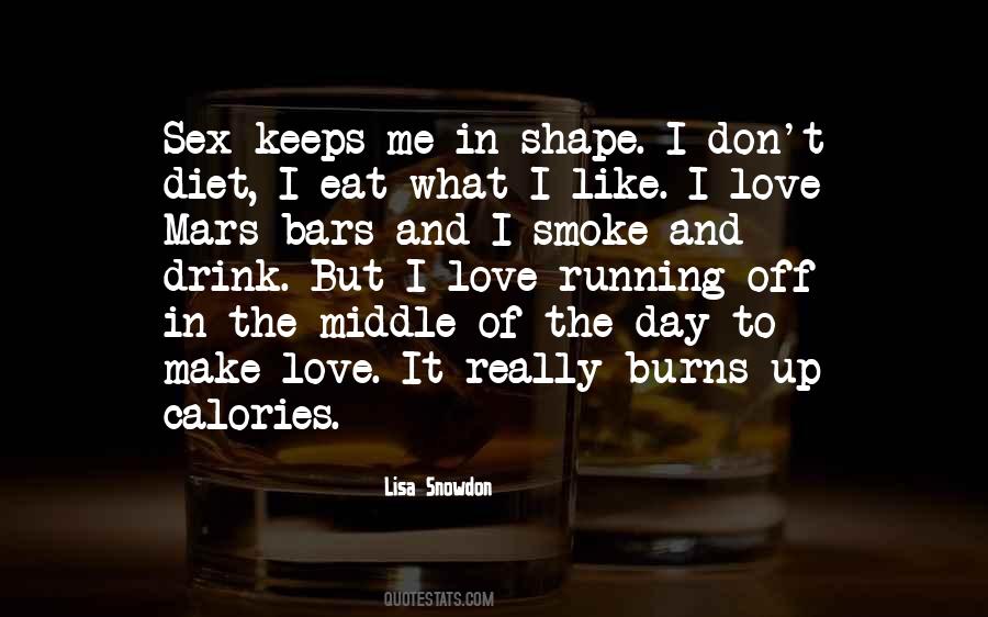 I Don't Smoke Or Drink Quotes #848172