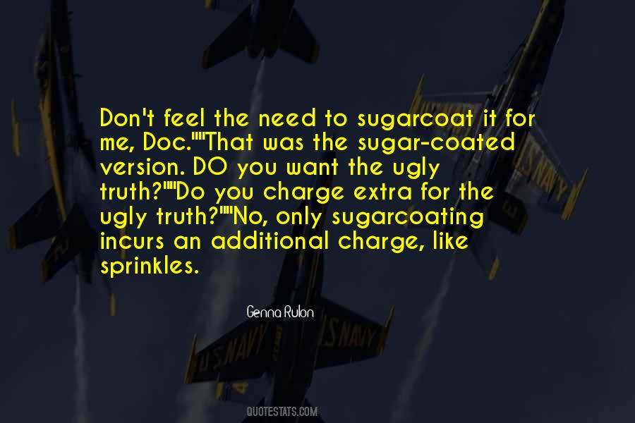 I Don't Sugarcoat Quotes #1315680