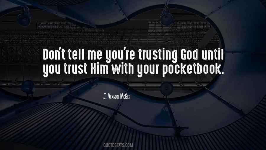 I Don't Trust God Quotes #319469