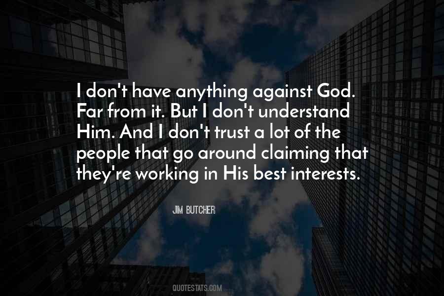 I Don't Trust God Quotes #412247