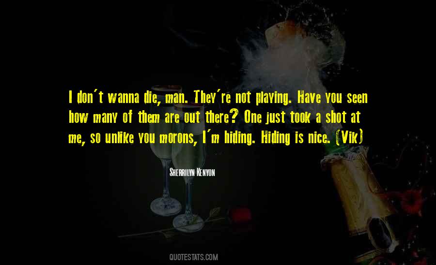 I Don't Wanna Die Quotes #998427
