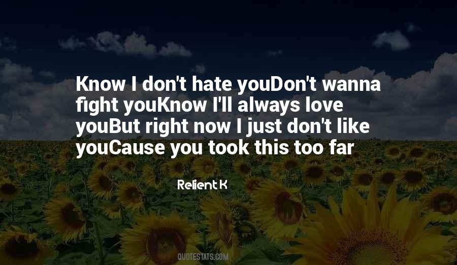 I Don't Wanna Fight With You Quotes #1725800