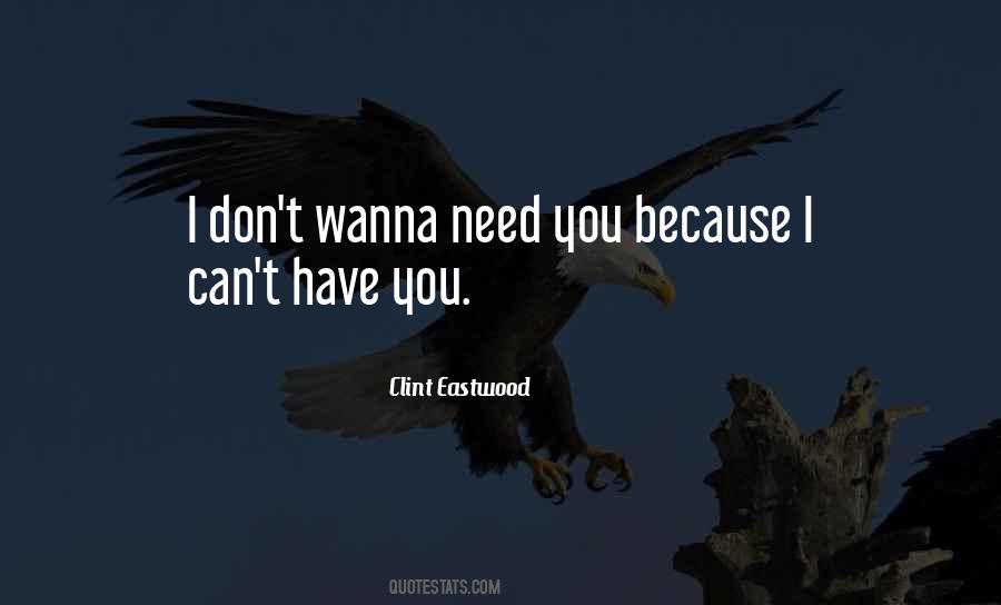 I Don't Wanna Love You Quotes #913493