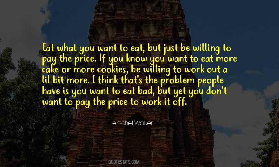 I Don't Want To Eat Quotes #1558039