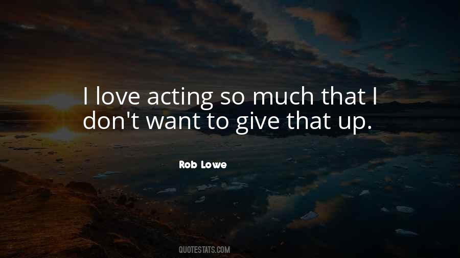 I Don't Want To Give Up Quotes #1790637