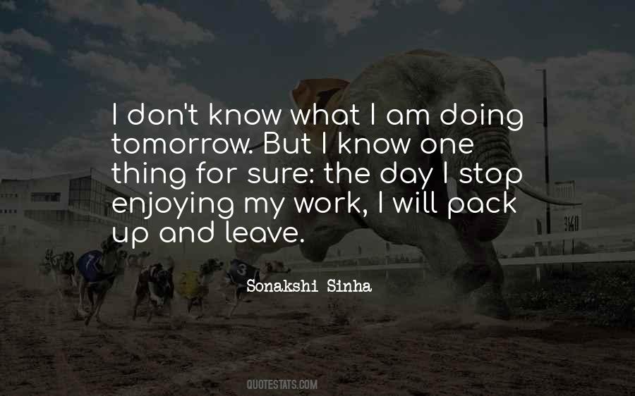 I Don't Want To Go To Work Tomorrow Quotes #1031761