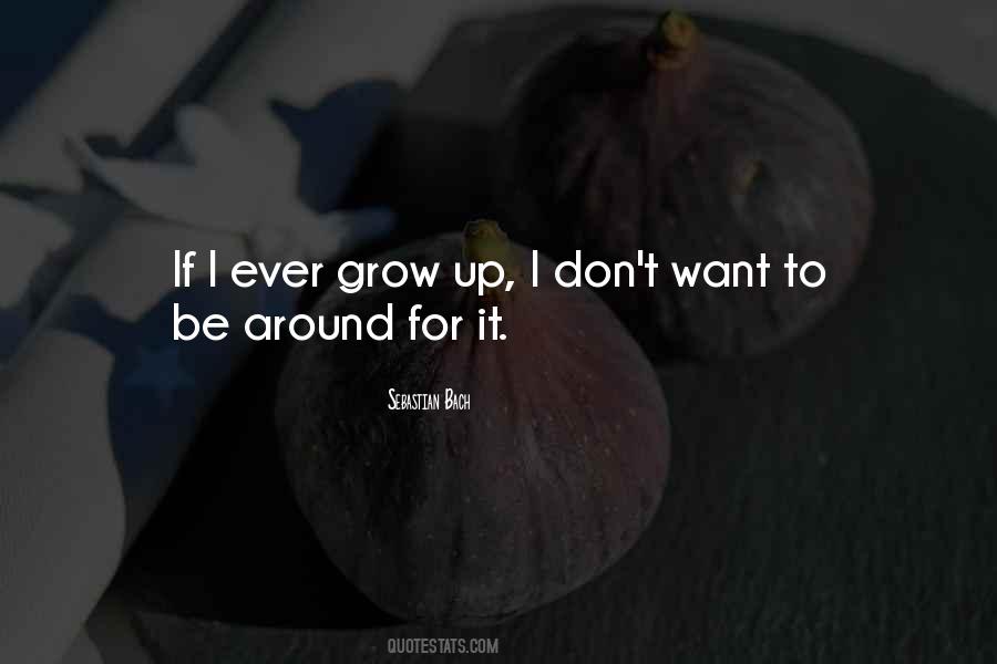 I Don't Want To Grow Up Quotes #1521488