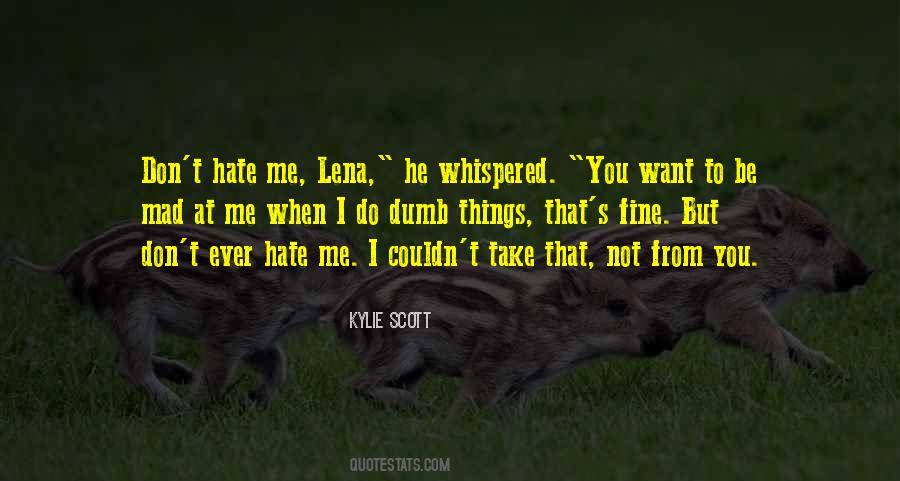 I Don't Want To Hate You Quotes #814520