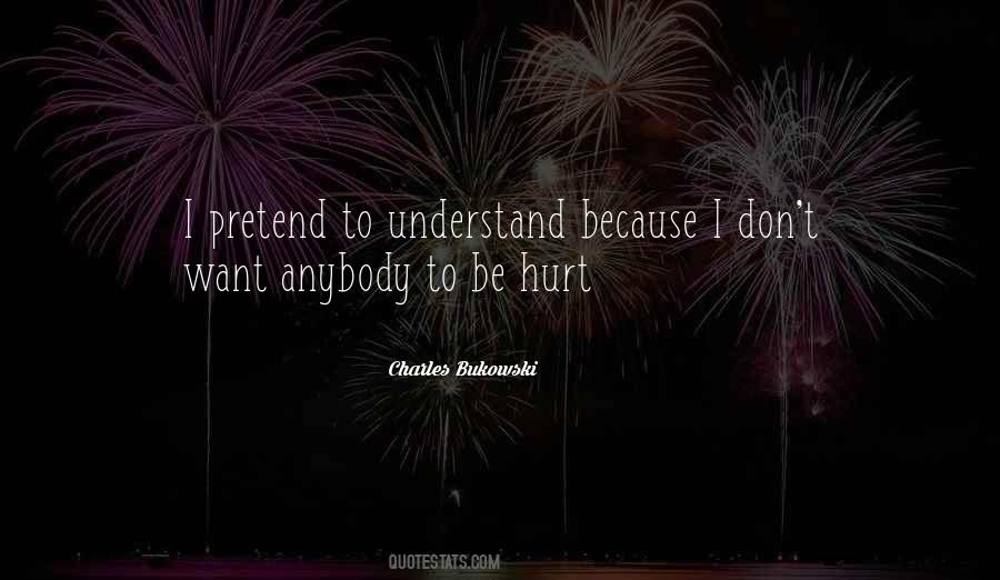 I Don't Want To Hurt Anybody Quotes #1126122