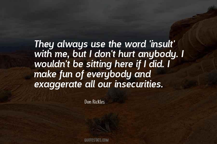I Don't Want To Hurt Anybody Quotes #551420