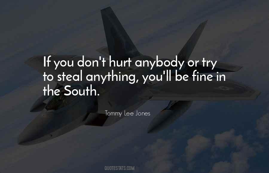 I Don't Want To Hurt Anybody Quotes #582320