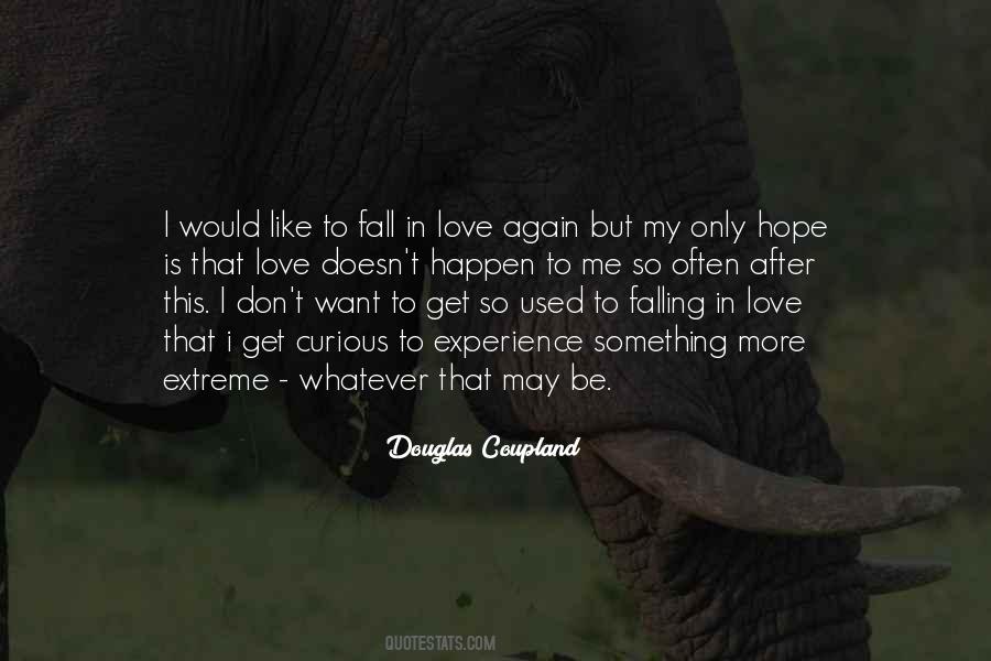 I Don't Want To Love Again Quotes #295677