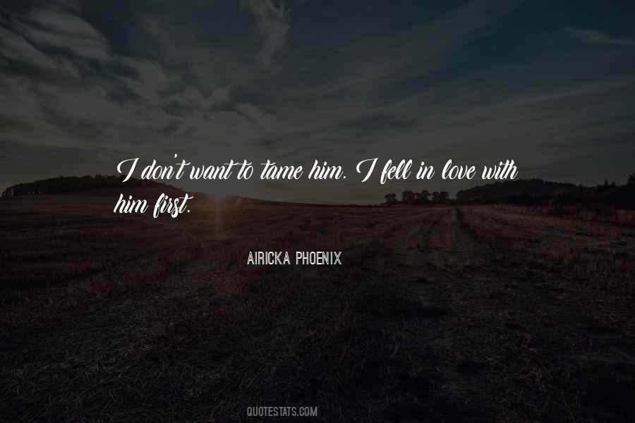 I Don't Want To Love Him Quotes #1055417