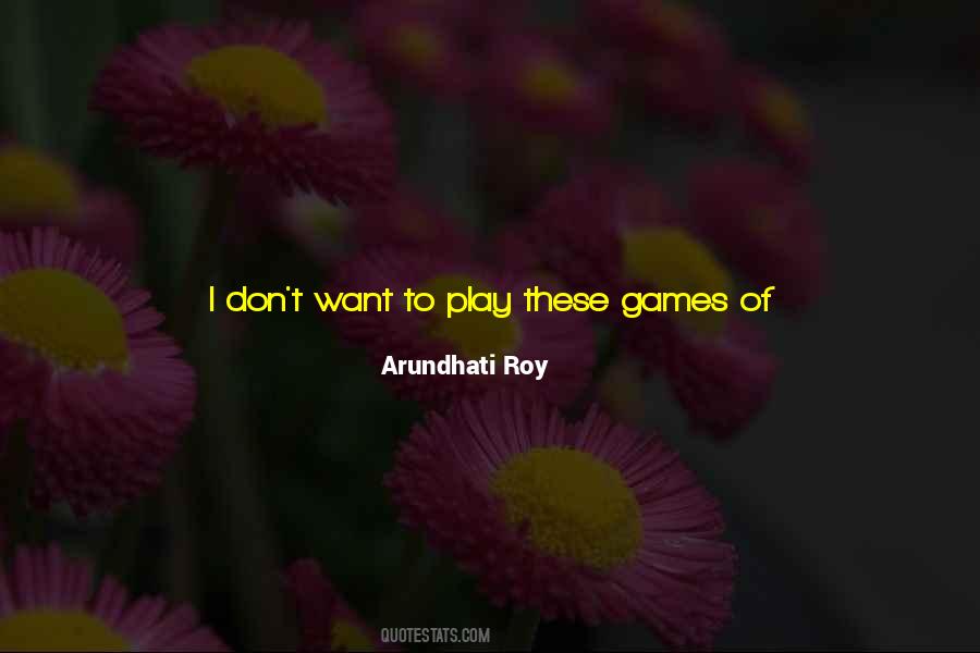I Don't Want To Play Games Quotes #1128478
