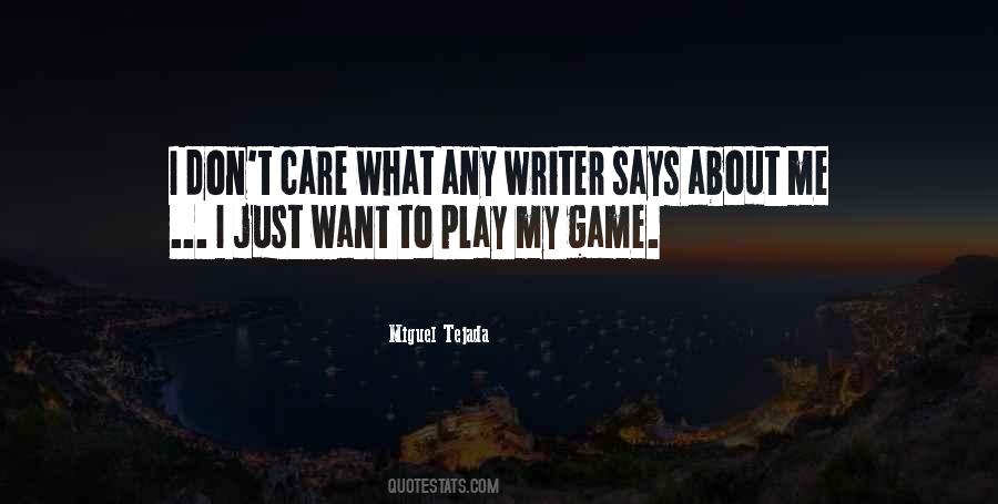 I Don't Want To Play Games Quotes #1243771