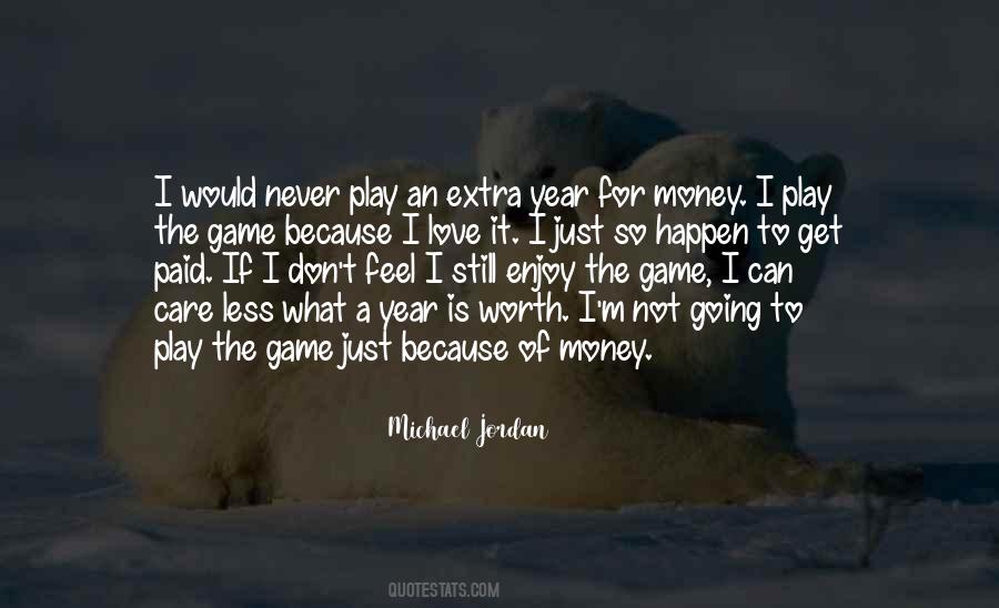 I Don't Want To Play Games Quotes #132843