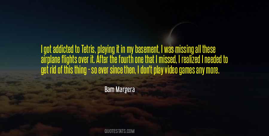 I Don't Want To Play Games Quotes #65452