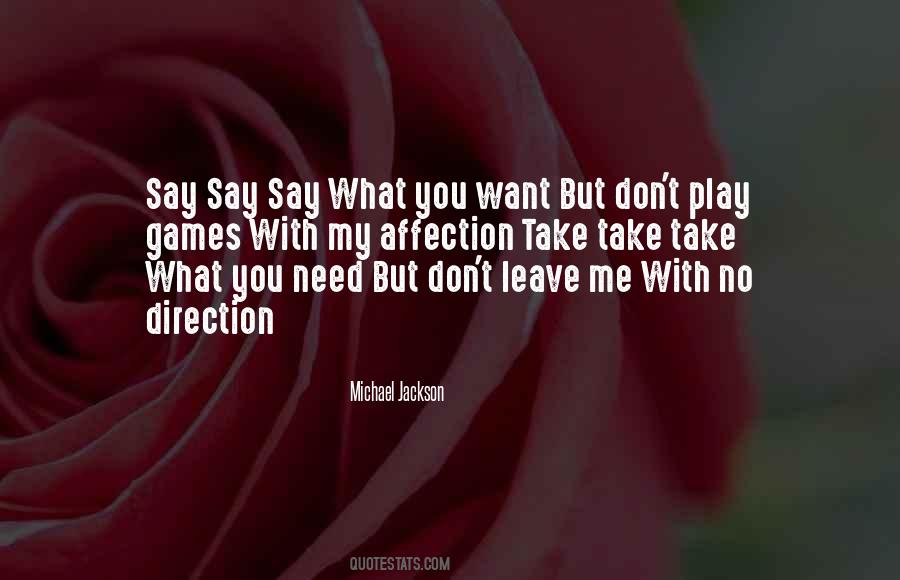 I Don't Want To Play Games Quotes #888633