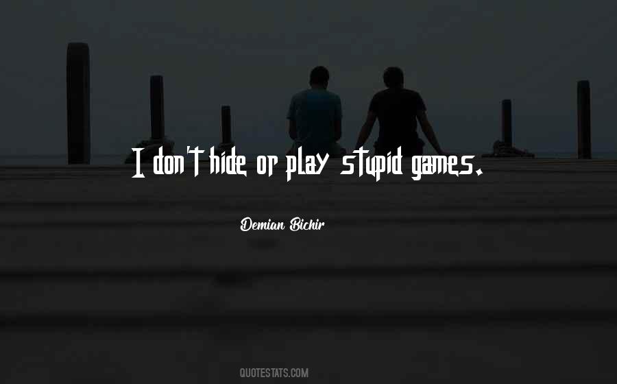 I Don't Want To Play Games Quotes #900117