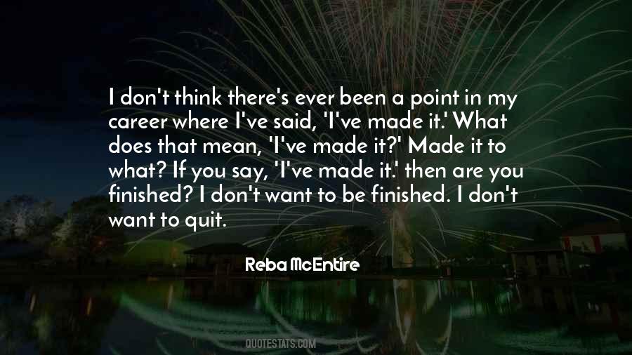 I Don't Want To Quit Quotes #1390485