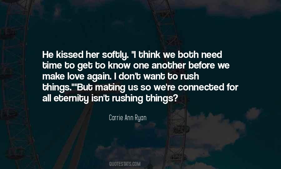 I Don't Want To Rush Things Quotes #1799286
