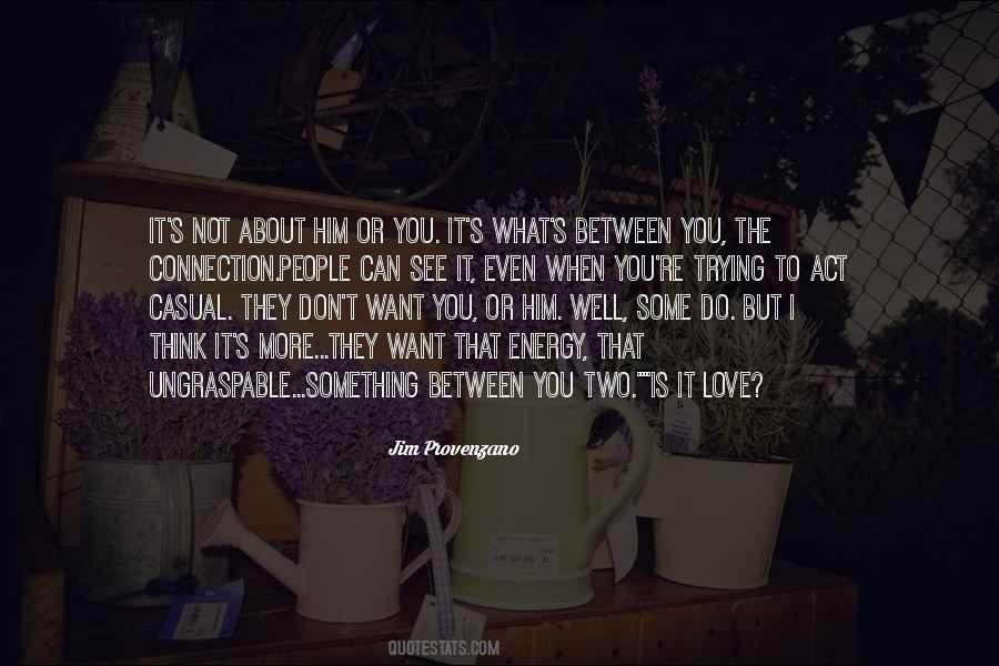 I Don't Want To See You Quotes #1228246