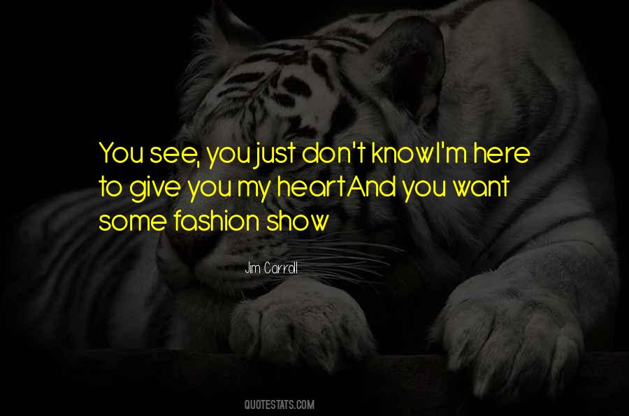 I Don't Want To See You Quotes #1566261