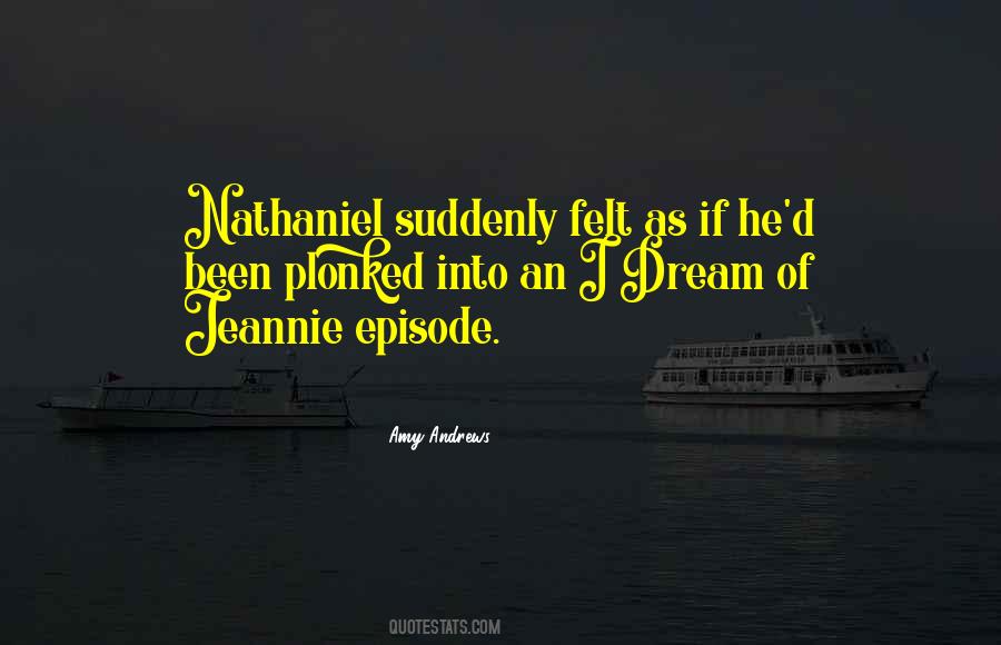 I Dream Of Jeannie Quotes #609818