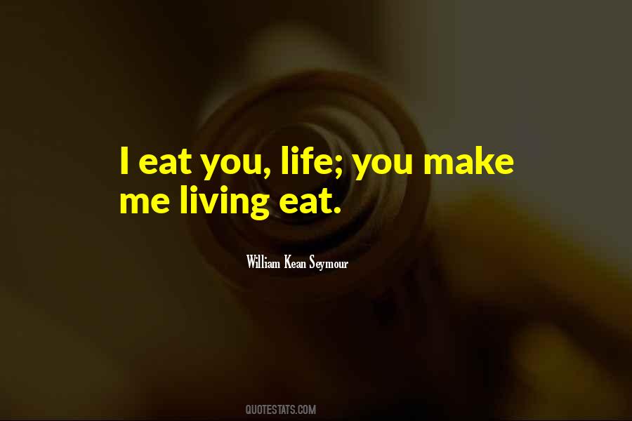 I Eat Quotes #1185927