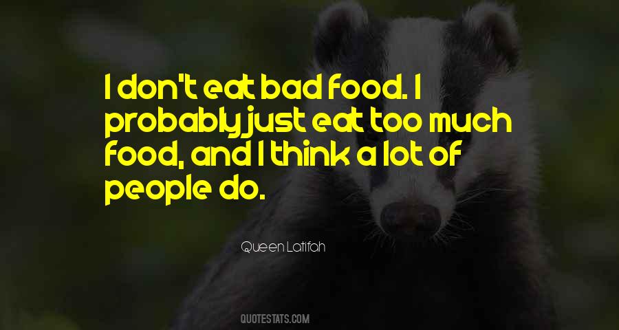 I Eat Too Much Quotes #758578