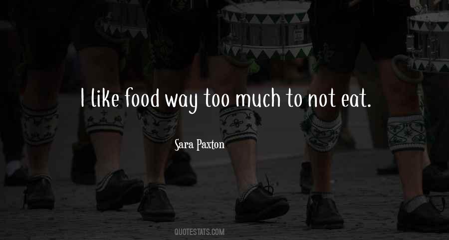 I Eat Too Much Quotes #905207