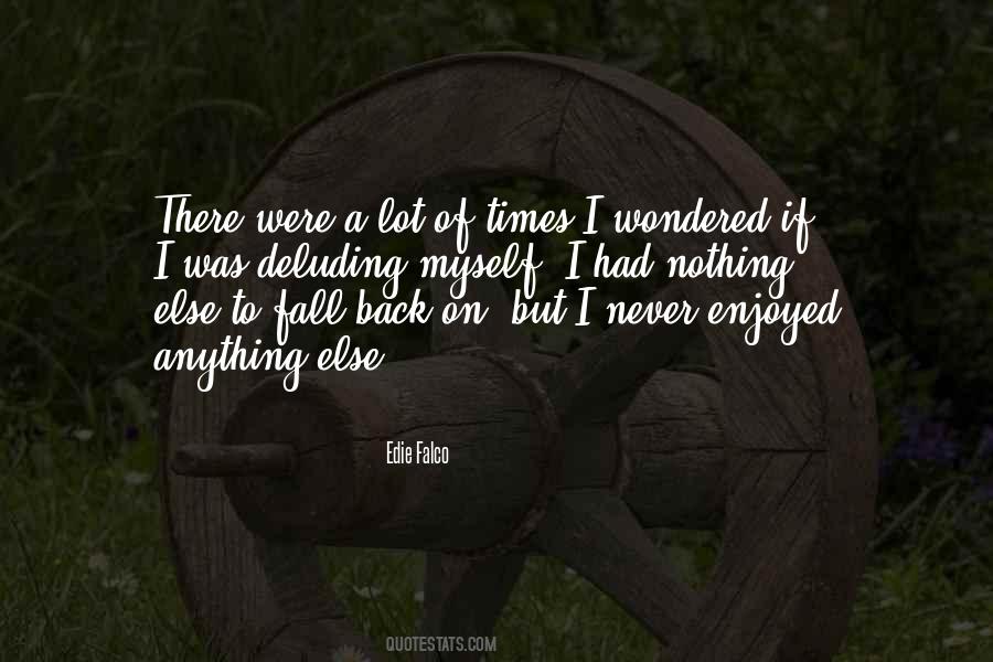 I Fall Back Quotes #527367