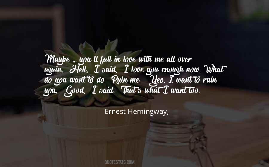 I Fall In Love With You All Over Again Quotes #826173